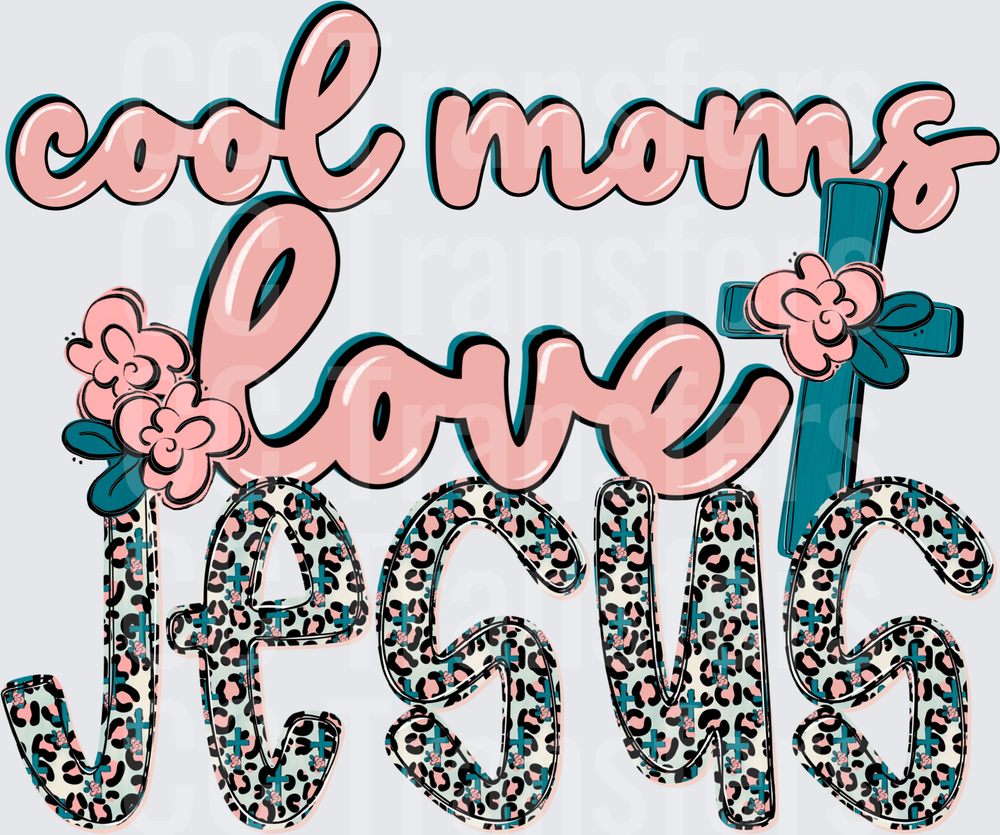 Cool Moms Love Jesus Leopard Print Floral Cross (DTF)