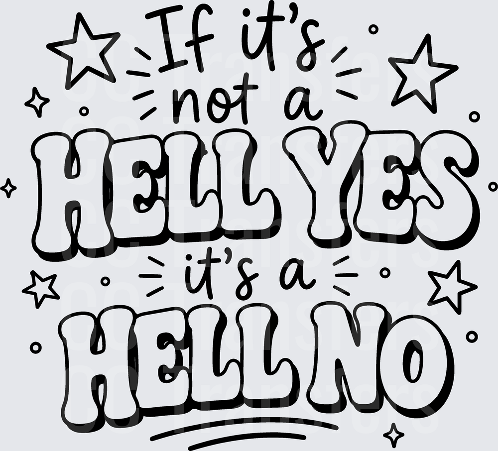 If It's Not A Hell Yes It's A Hell No Bold Stars (DTF)