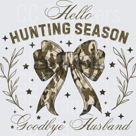 Hello Hunting Season Goodbye Husband Camo Bow (DTF)