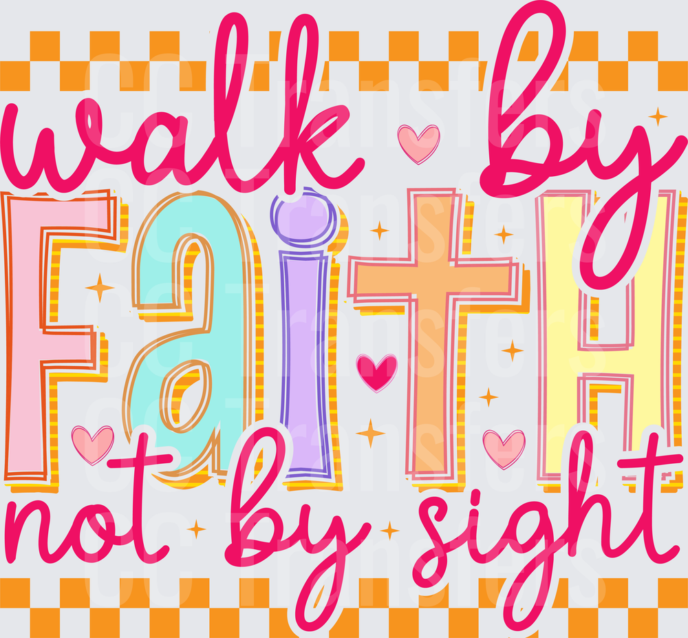 Walk By Faith Not By Sight Colorful Christian Quote (DTF)