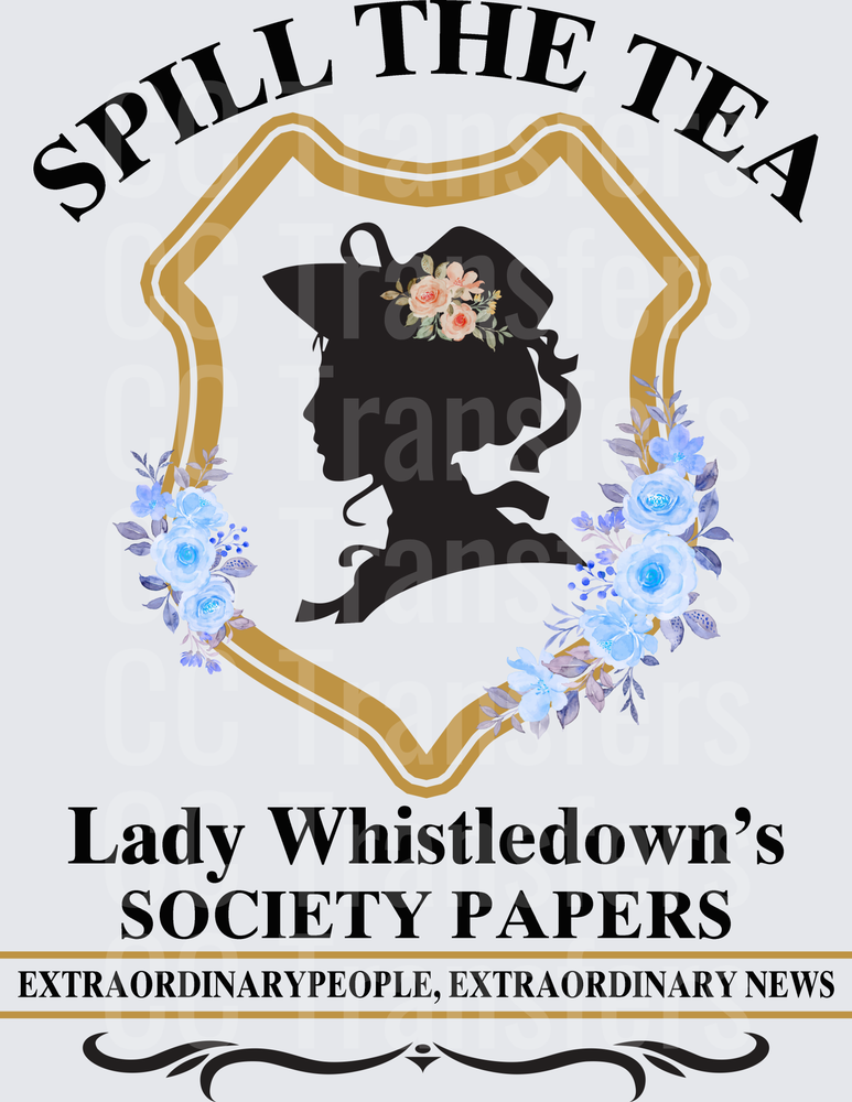 Spill The Tea Regency Lady Gossip Society Papers (DTF)