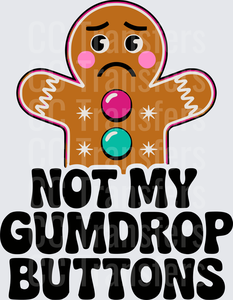Sad Gingerbread Man Not My Gumdrop Buttons (DTF)