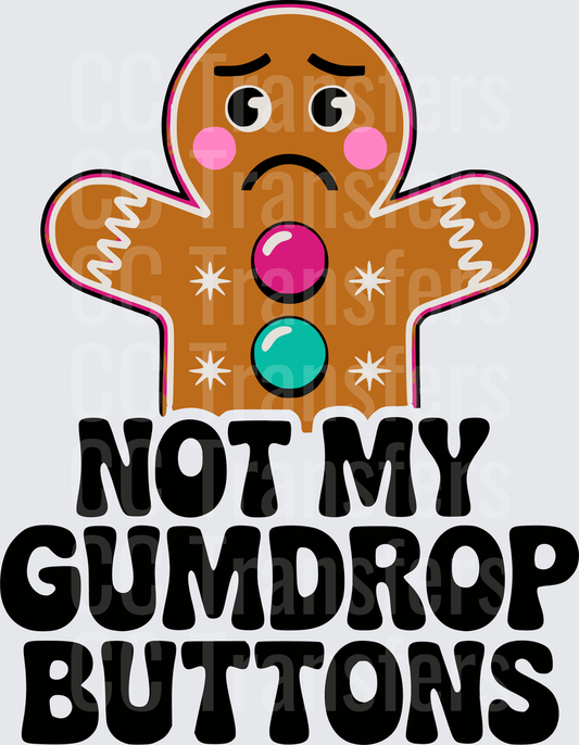 Sad Gingerbread Man Not My Gumdrop Buttons (DTF)