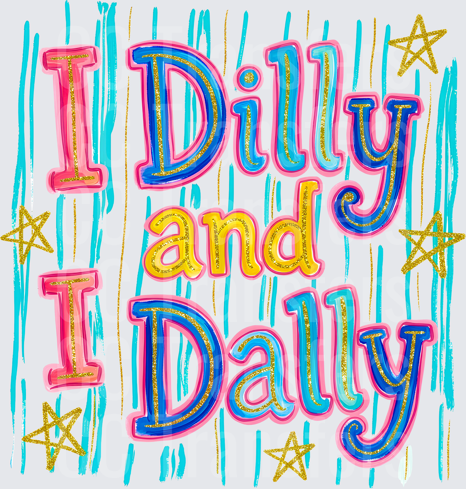 I Dilly and I Dally Colorful Glitter Typography (DTF)