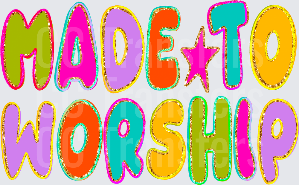 Made To Worship Colorful Glitter Bold Bubble Letters (DTF)