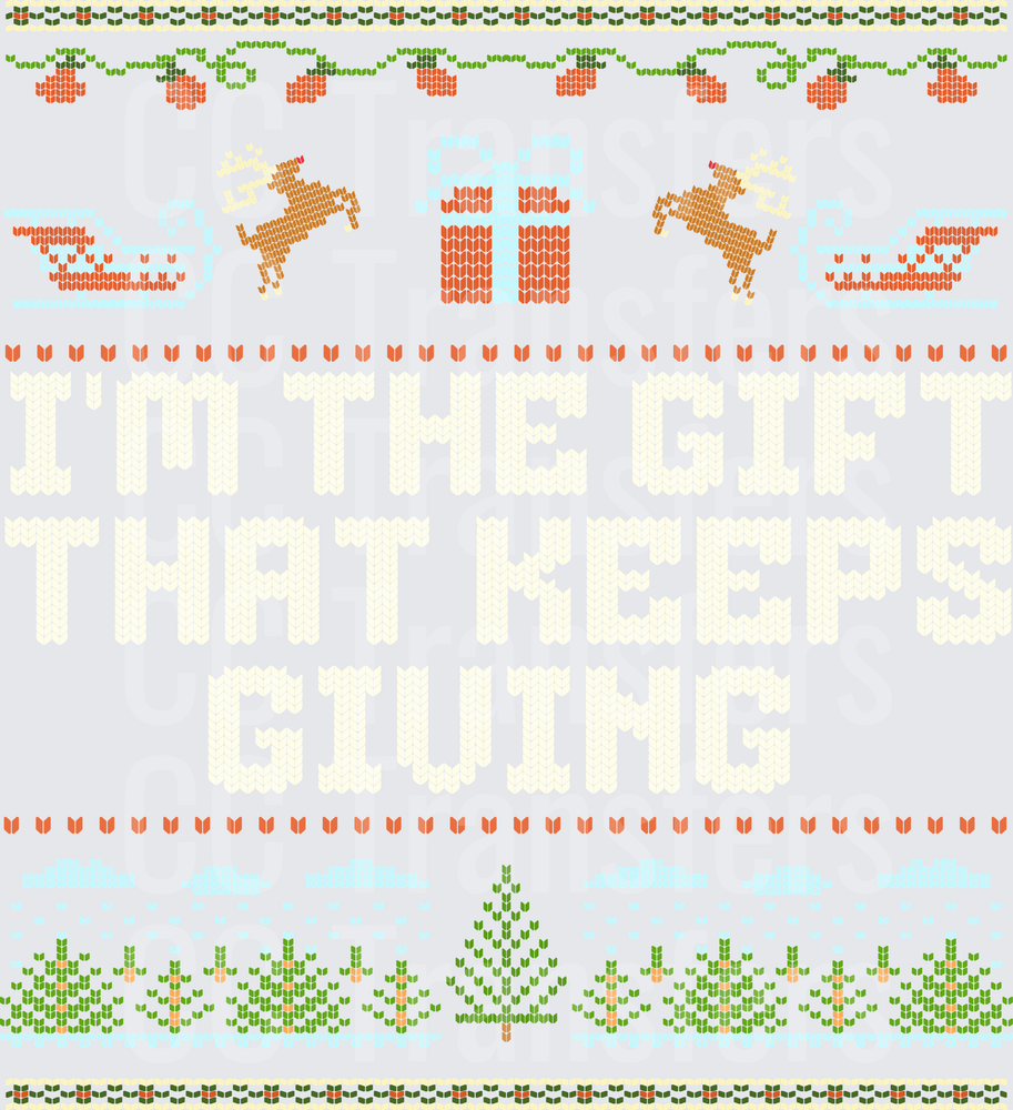 I'm The Gift That Keeps Giving Ugly Christmas Sweater (DTF)