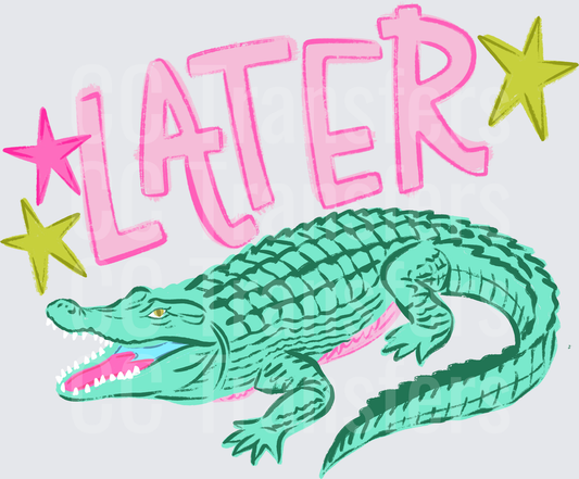 Later Alligator Pink Bold Text with Stars (DTF)