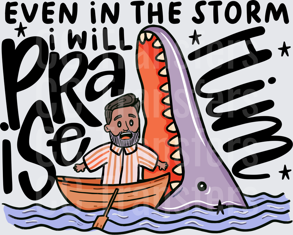 Even In The Storm I Will Praise Him Jonah Whale (DTF)
