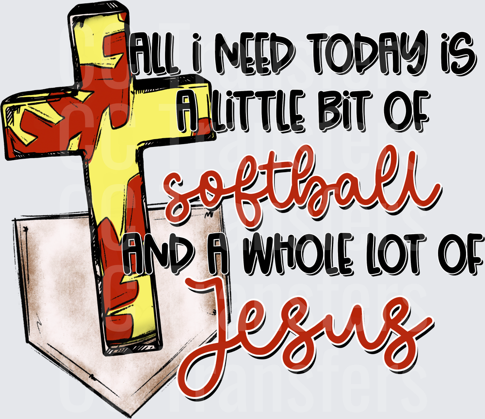 All I Need Softball And A Whole Lot Of Jesus Cross (DTF)