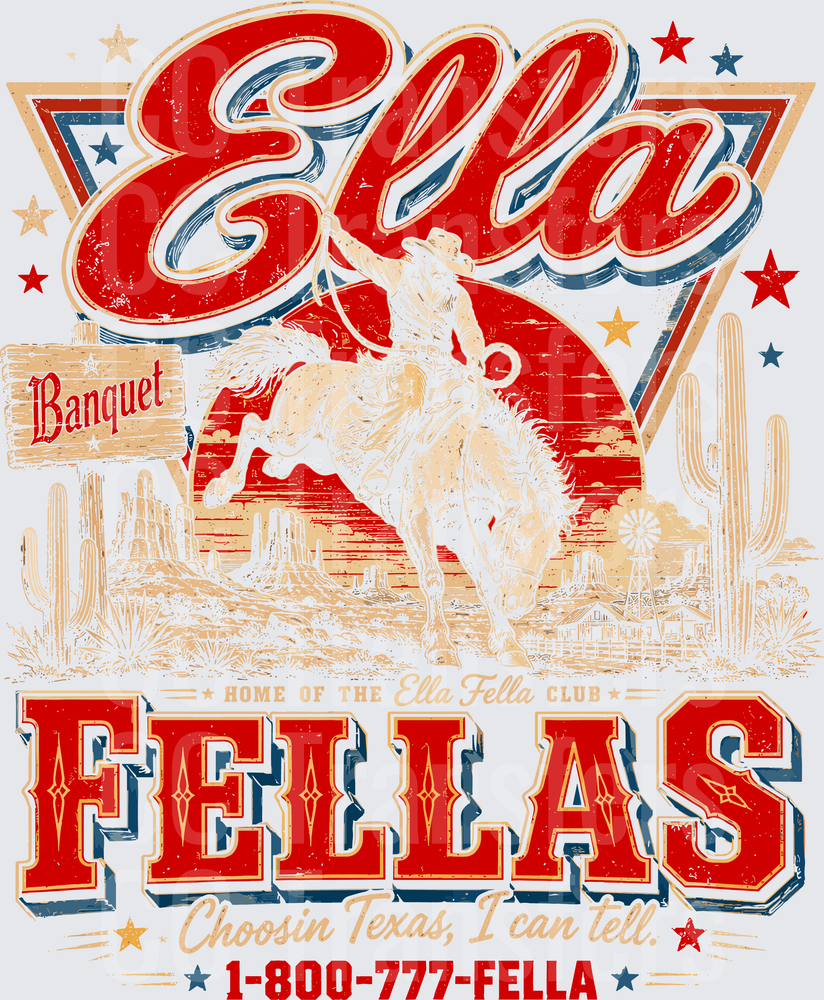 Ella Fellas Banquet Rodeo Cowboy Western Texas DTF