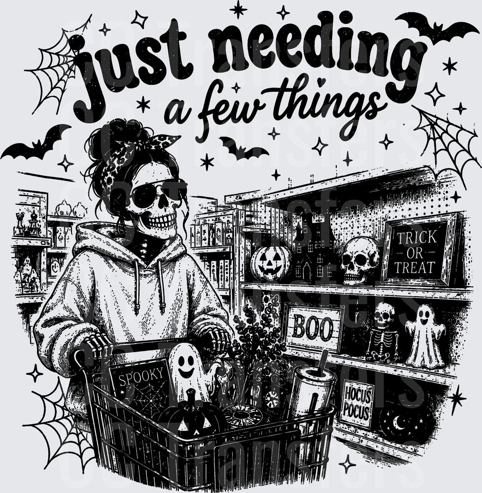 Just Needing A Few Things Skeleton Halloween Shopping (DTF)