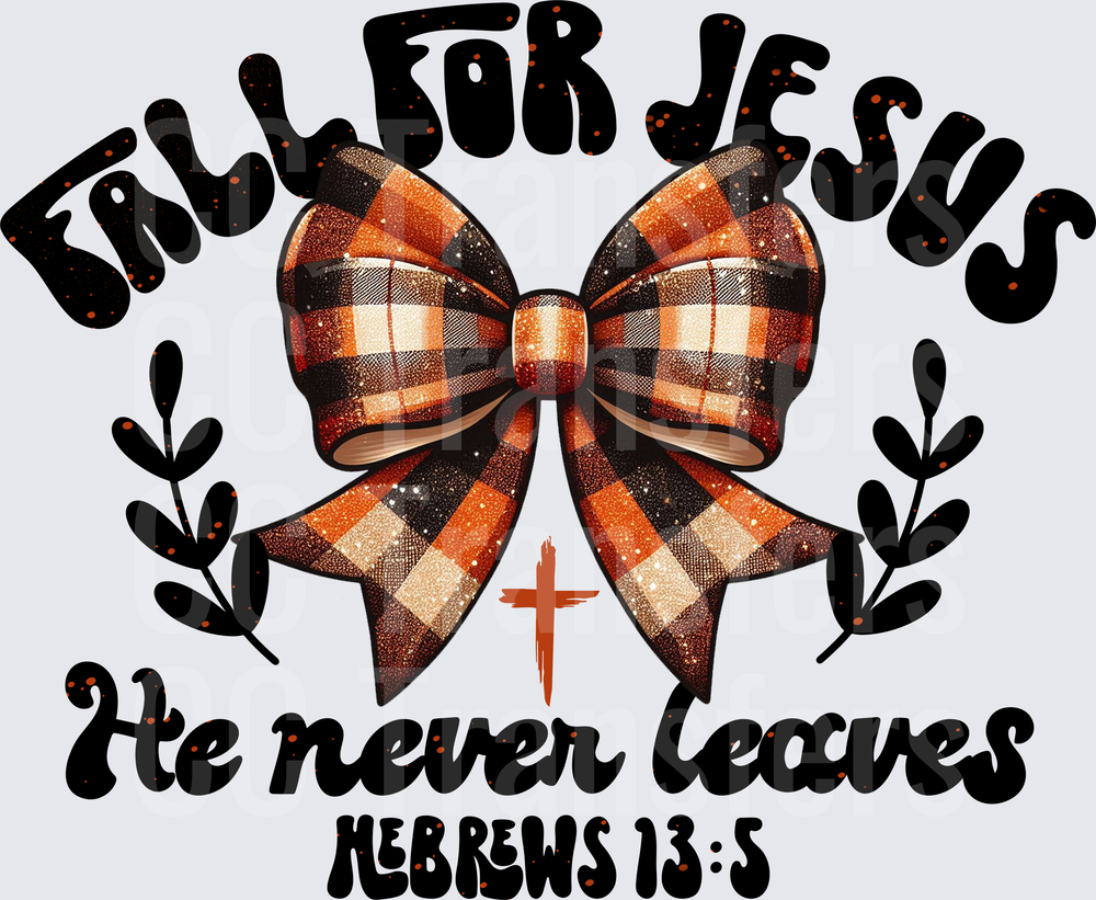 Fall For Jesus He Never Leaves Buffalo Plaid Bow DTF