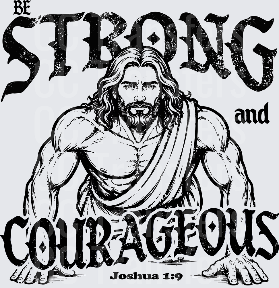 Be Strong and Courageous Joshua 1:9 Muscular Jesus (DTF)
