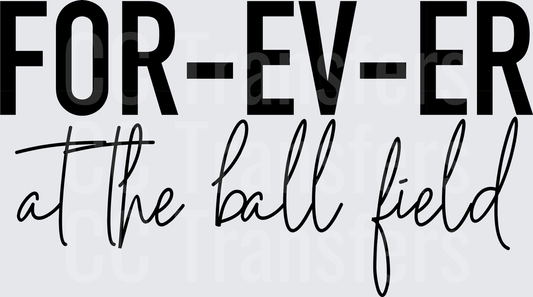 FOR-EV-ER at the Ball Field Bold Script (DTF)
