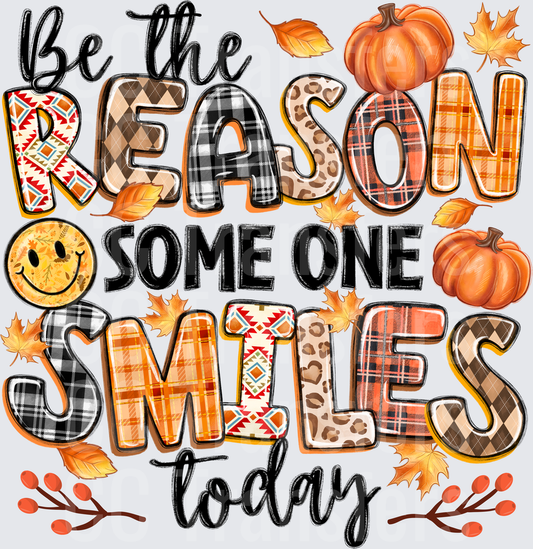 Be The Reason Someone Smiles Today Fall Pumpkin (DTF)