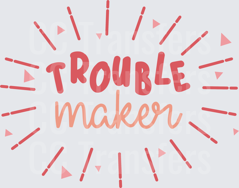 Trouble Maker Bold Fun Typography Burst Design (DTF)