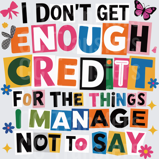 I Don't Get Enough Credit Colorful Ransom Letter Typography (DTF)