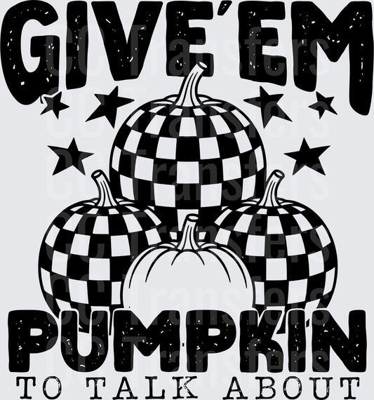 Give Em Pumpkin To Talk About Checkered Fall (DTF)