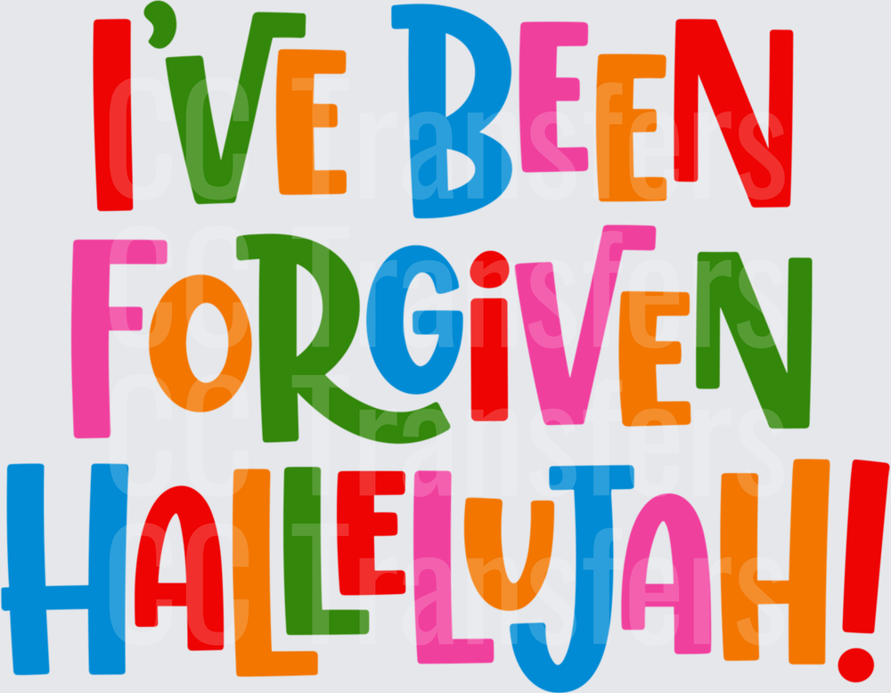 I've Been Forgiven Hallelujah Colorful Bold Text (DTF)