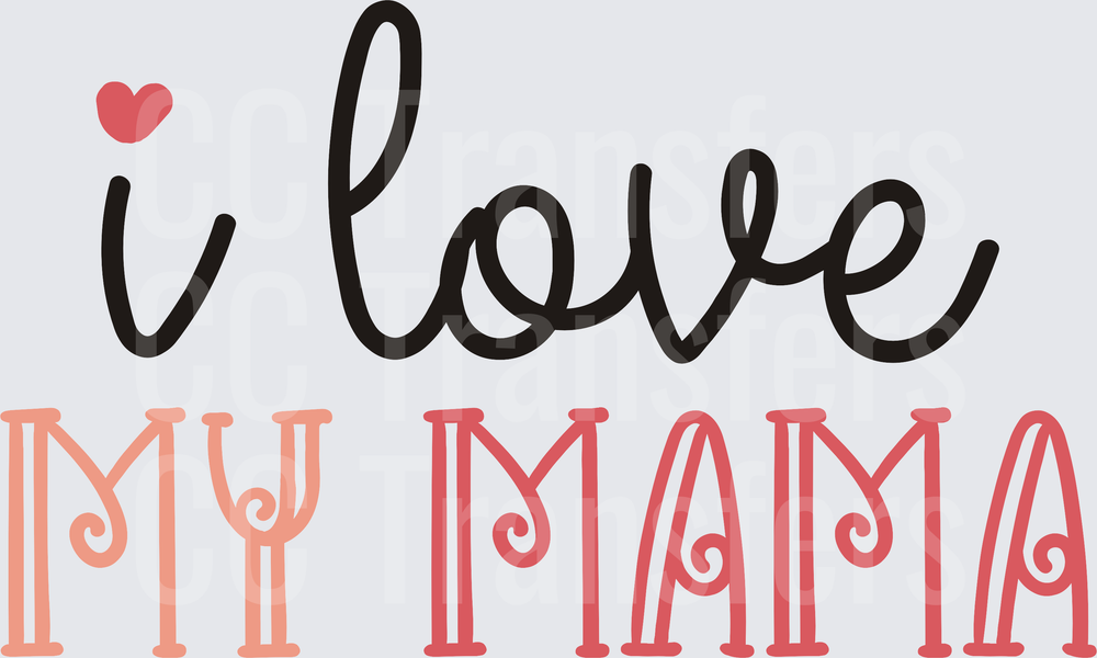 I Love My Mama Heart Lettering Design (DTF)