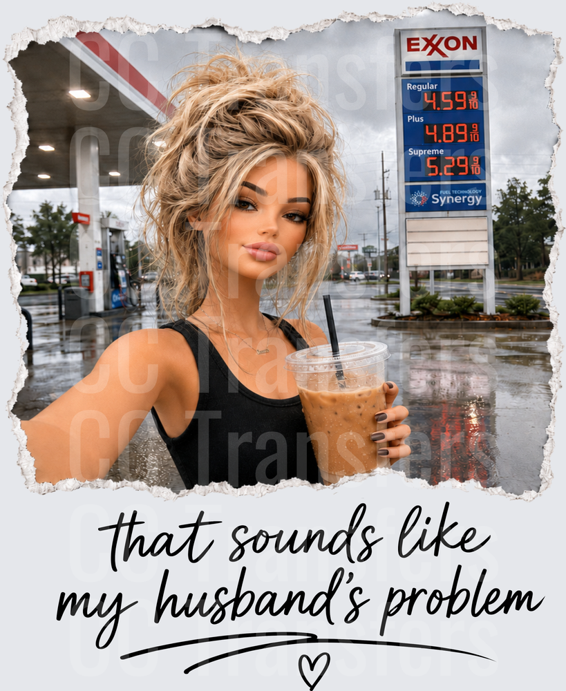 Glam Girl Iced Coffee That Sounds Like My Husband's Problem (DTF)