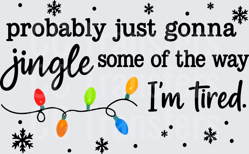 Probably Just Gonna Jingle Some of the Way I'm Tired (DTF)