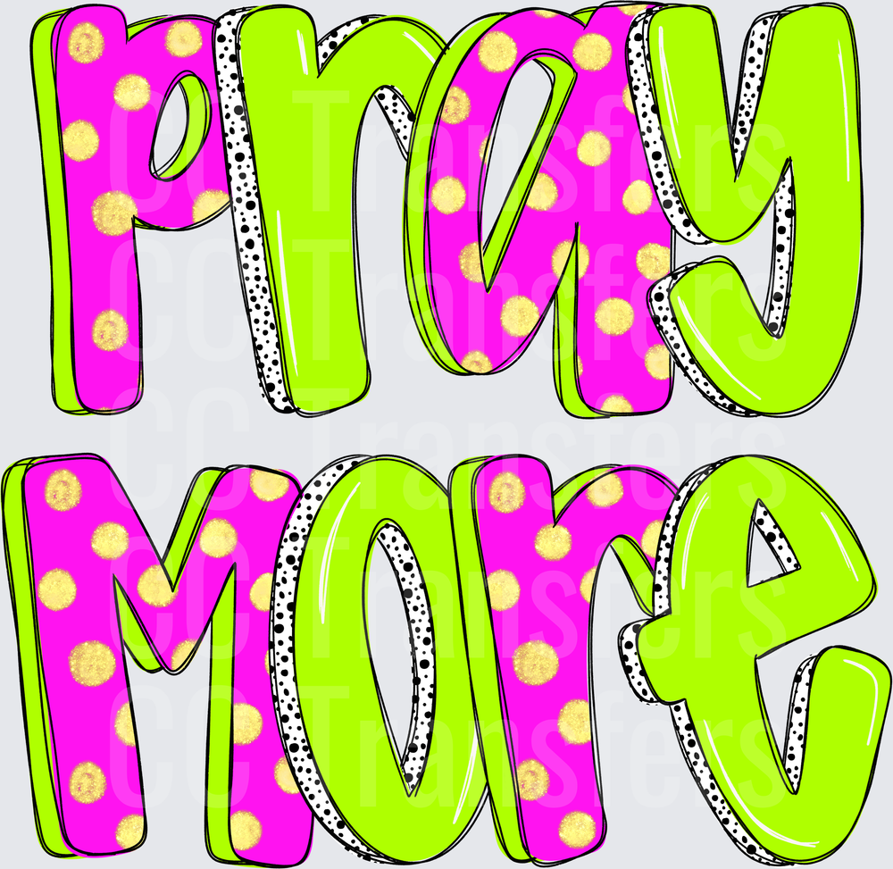 Pray More Bold Polka Dot Neon Pink Green Letters (DTF)