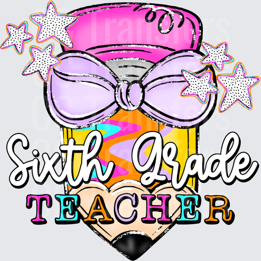 Sixth Grade Teacher Pencil with Bow and Stars (DTF)