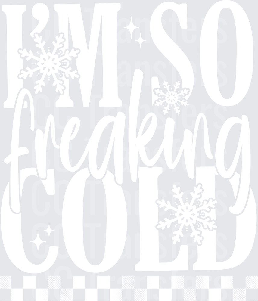 I'm so cold White Design (DTF)