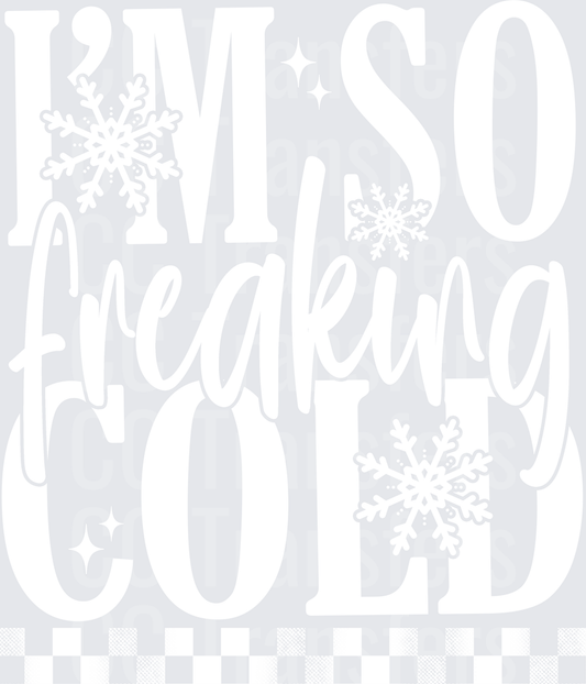 I'm so cold White Design (DTF)