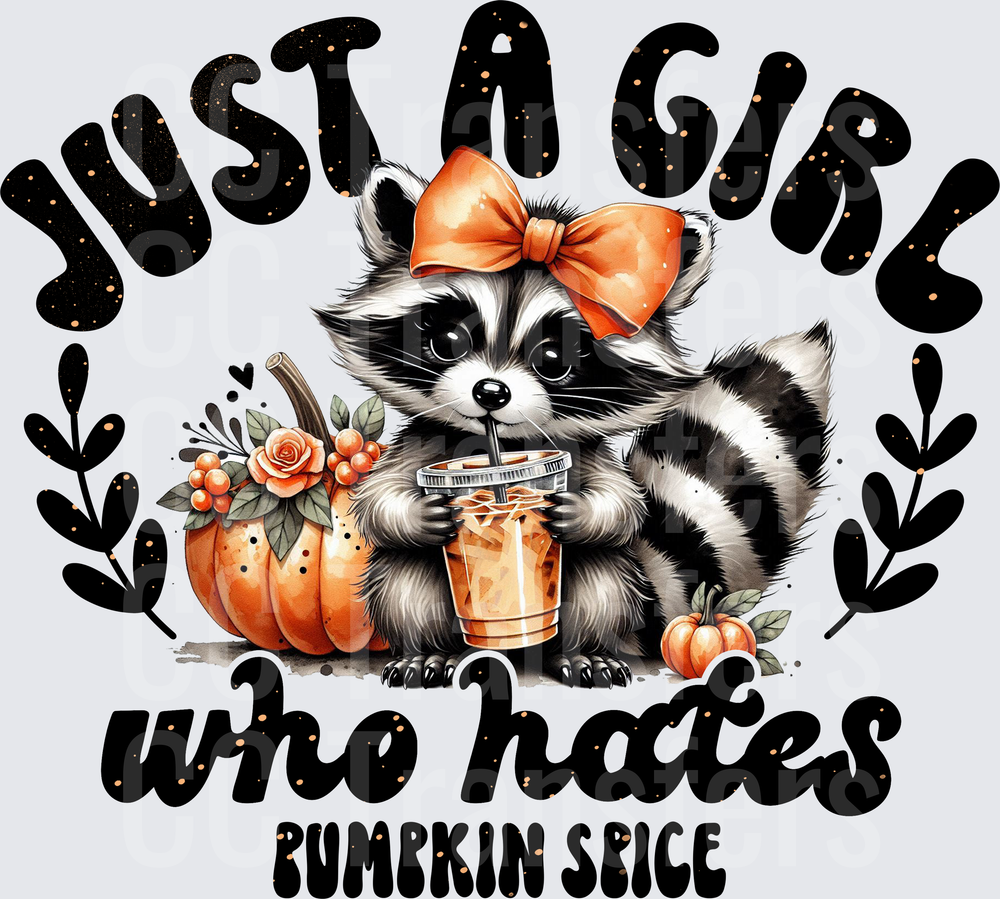 Just A Girl Who Hates Pumpkin Spice Raccoon (DTF)