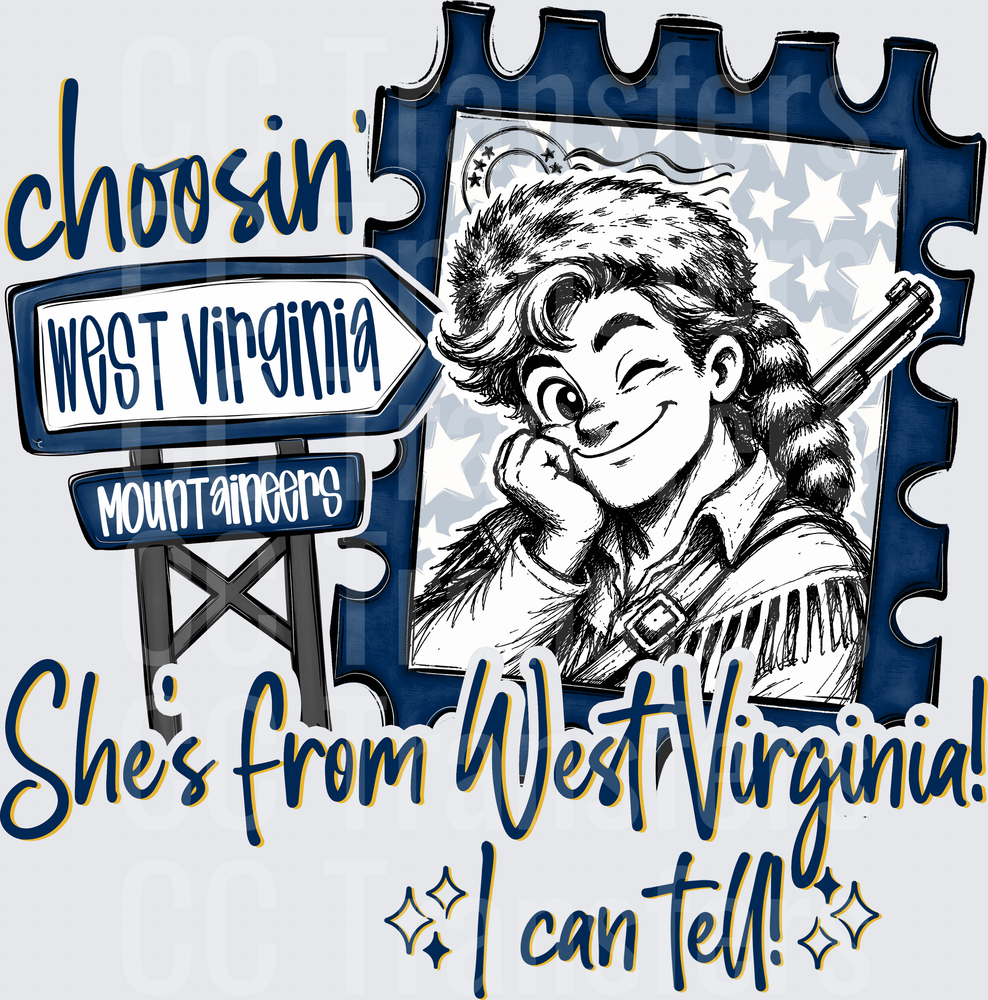 Choosin West Virginia Mountaineers She's From WV I Can Tell DTF