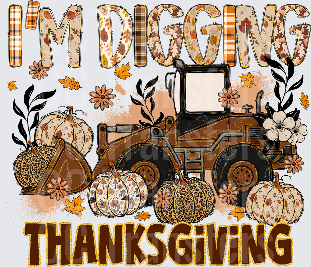 I'm Digging Thanksgiving Front Loader Pumpkins Fall (DTF)