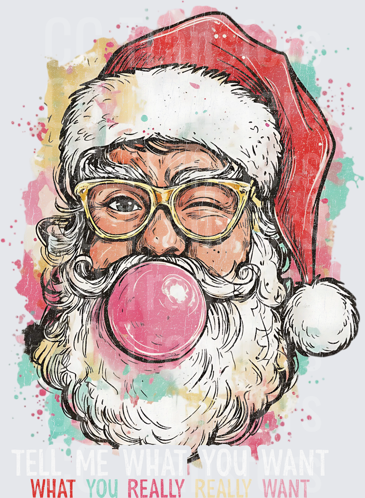 Cool Santa Blowing Bubblegum Bubble Tell Me What You Want (DTF)