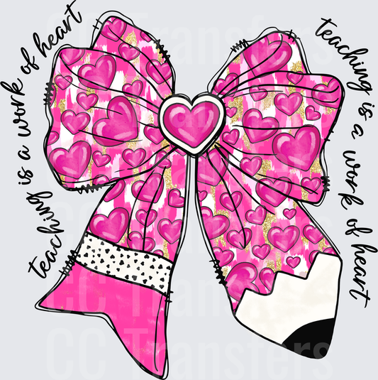 Teaching Is A Work Of Heart Pink Bow Pencil (DTF)