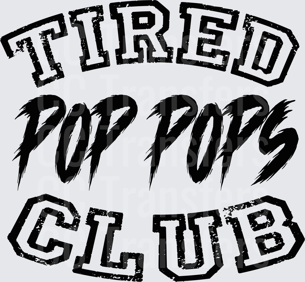 Tired Pop Pops Club Distressed Bold Typography (DTF)