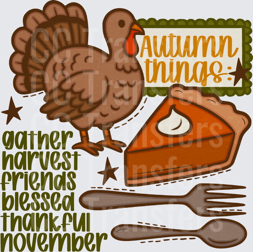 Autumn Things Turkey Pumpkin Pie Gather Thankful (DTF)