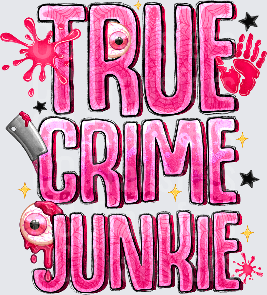 True Crime Junkie Pink Bold Lettering Creepy Eyes (DTF)