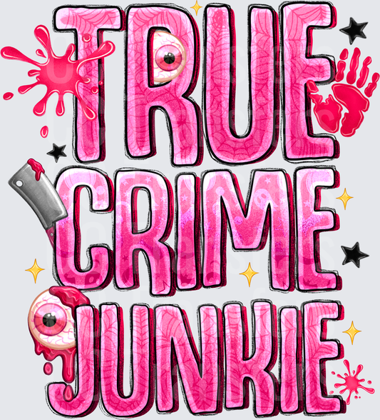 True Crime Junkie Pink Bold Lettering Creepy Eyes (DTF)