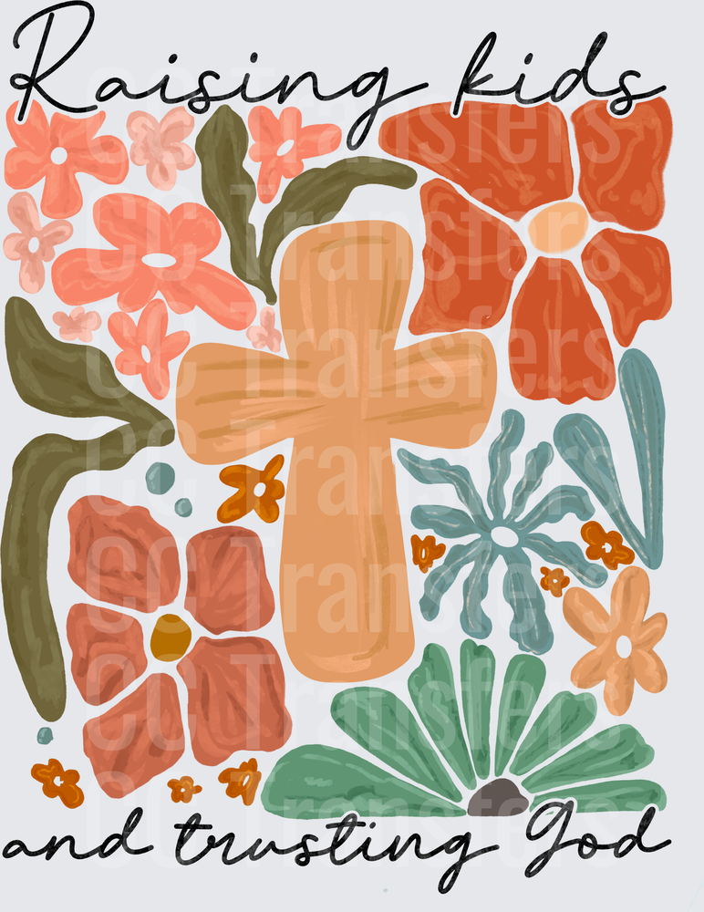 Raising Kids and Trusting God Floral Cross (DTF)