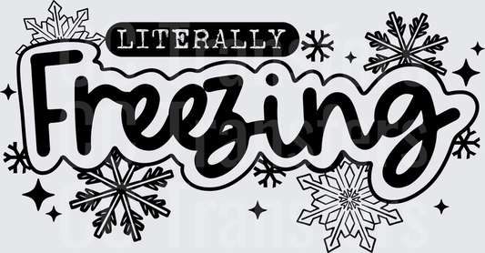 Literally Freezing Bold Script Snowflakes Winter (DTF)