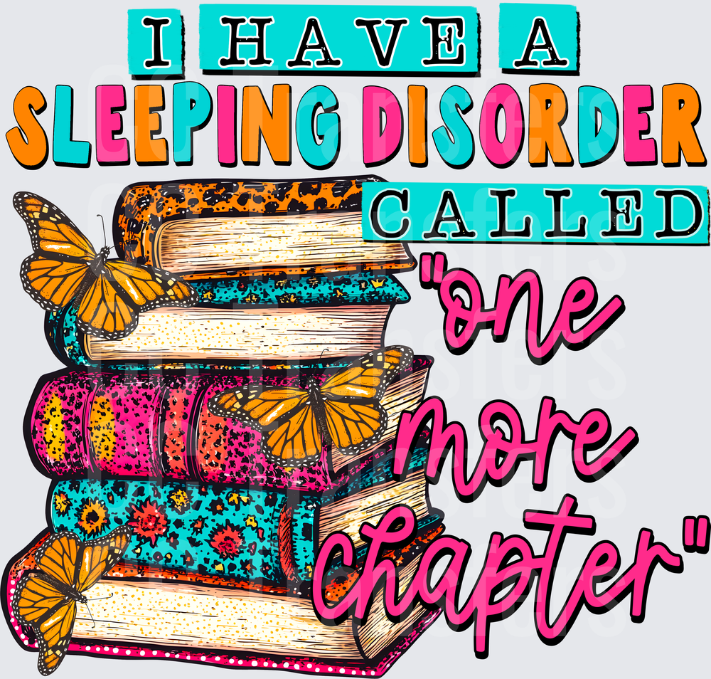 I Have A Sleeping Disorder Called One More Chapter Books (DTF)
