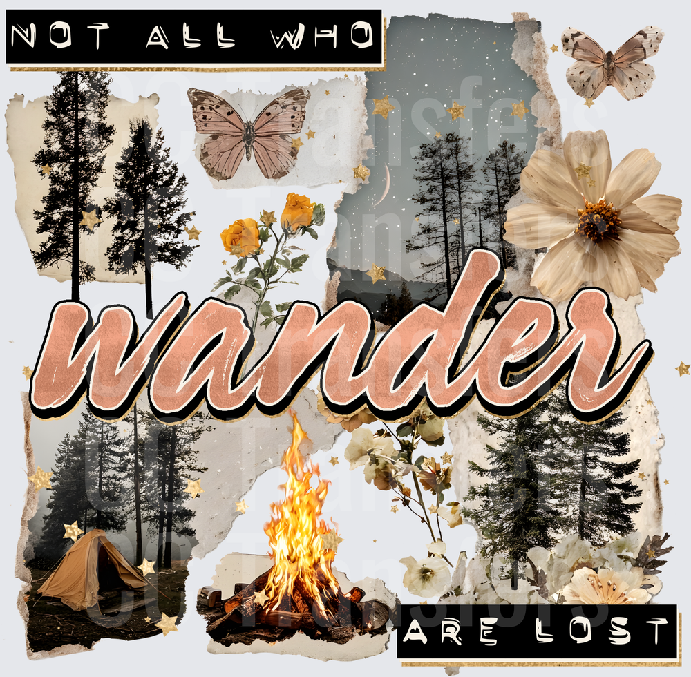 Not All Who Wander Are Lost Boho Nature Collage (DTF)