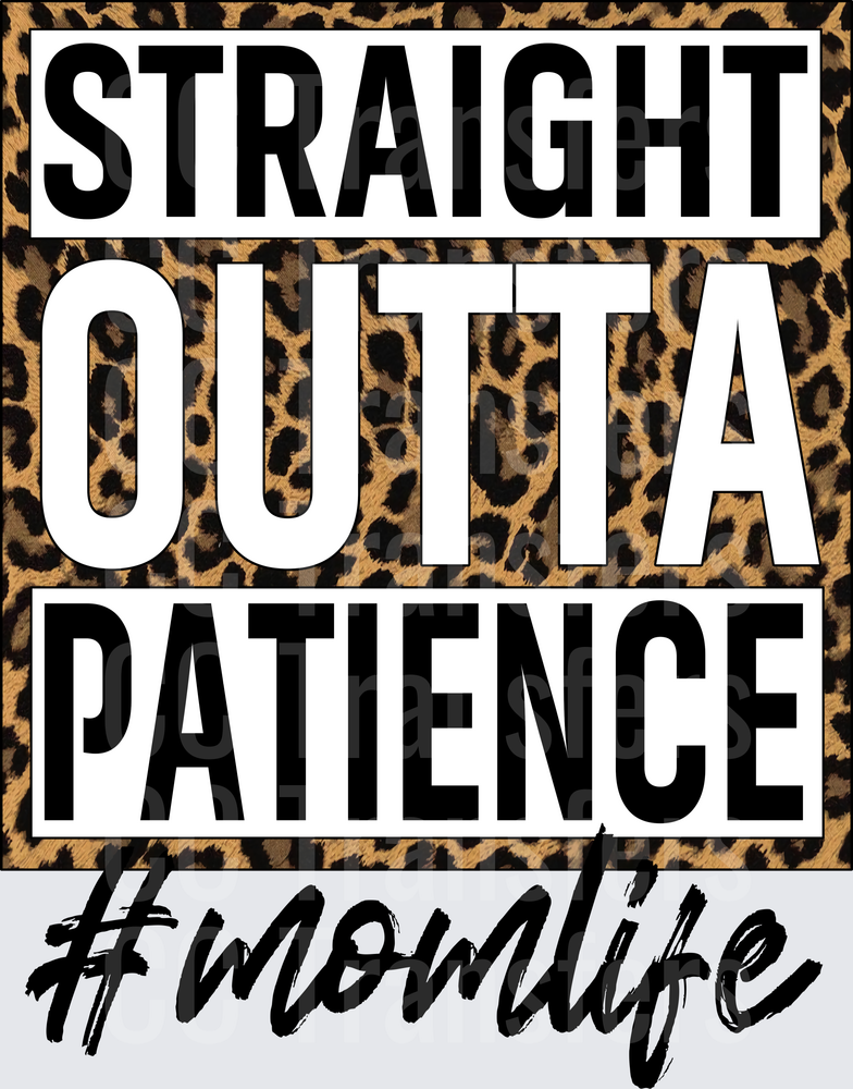 Straight Outta Patience Leopard Print Mom Life (DTF)
