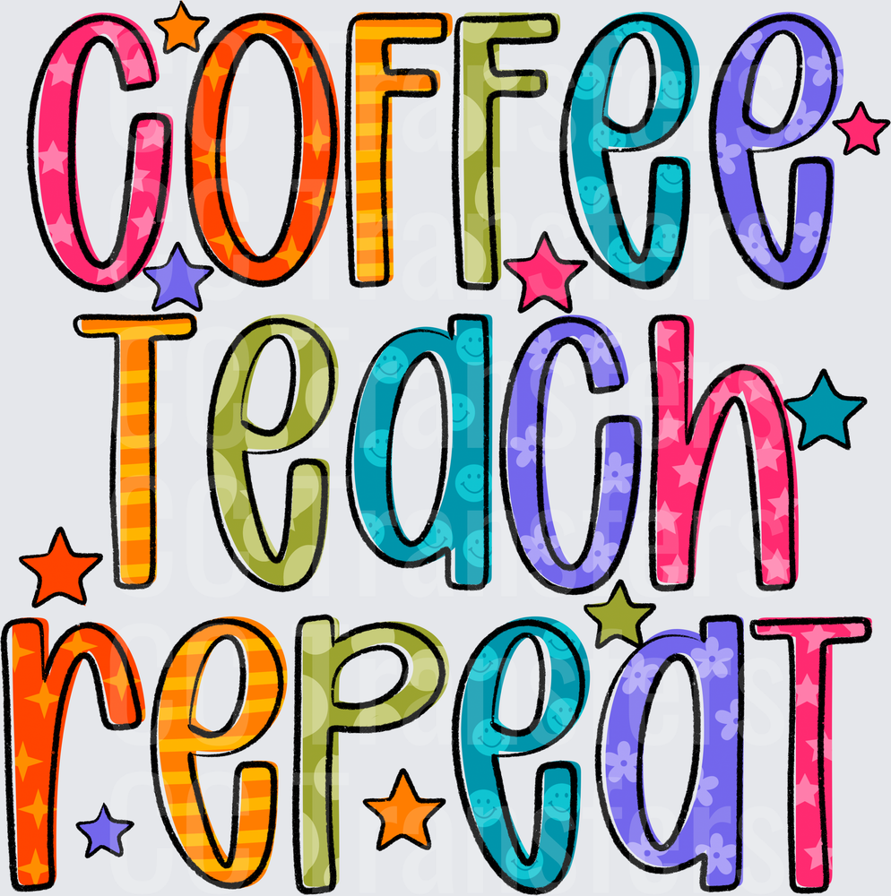 Coffee Teach Repeat Colorful Star Teacher Typography (DTF)