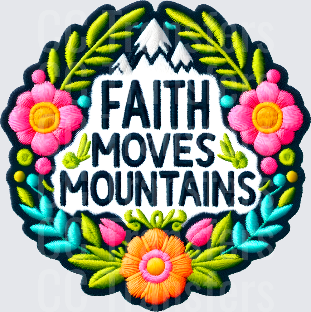 Faith Moves Mountains Floral Embroidery Patch (DTF)