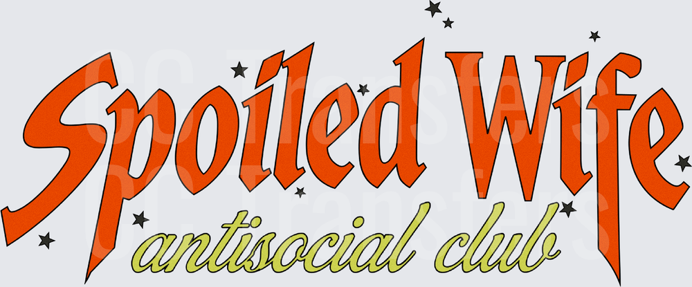 SPOILED WIFE ANTISOCIAL CLUB (DTF)