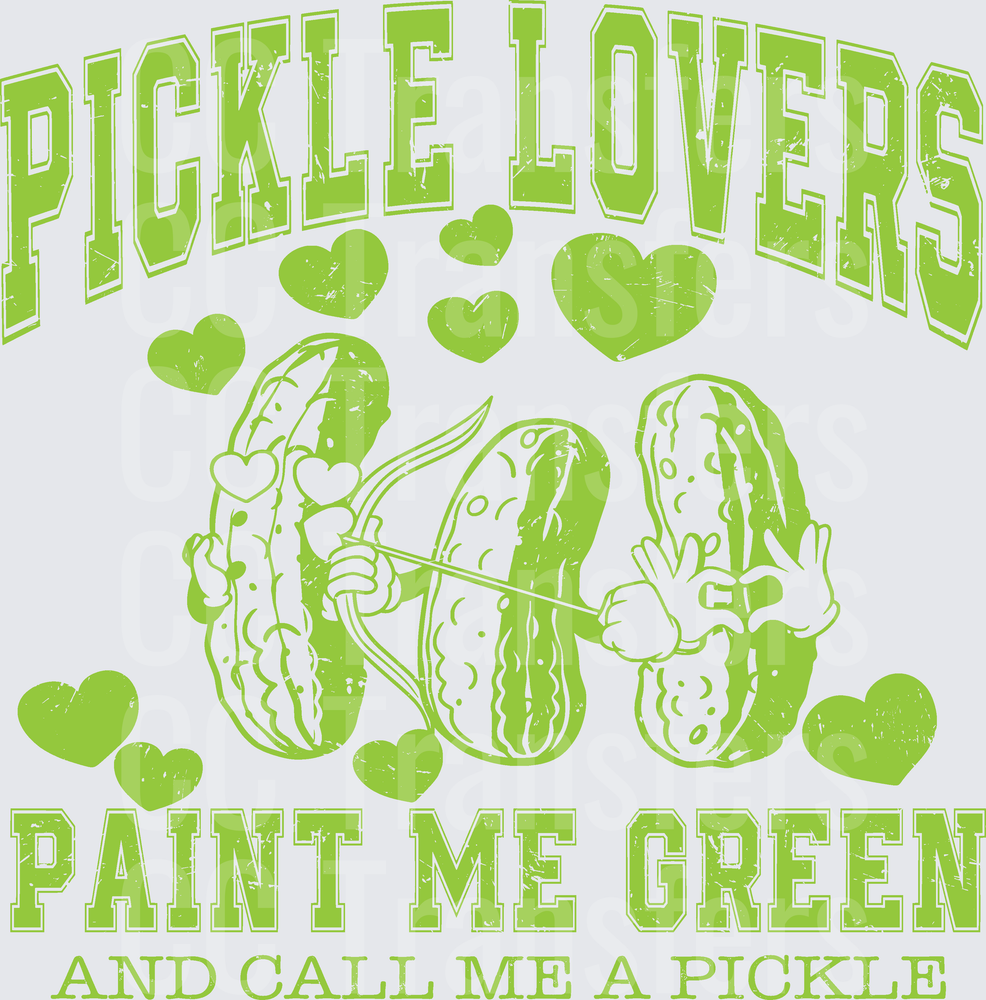 Pickle Lovers Paint Me Green And Call Me A Pickle Cupid