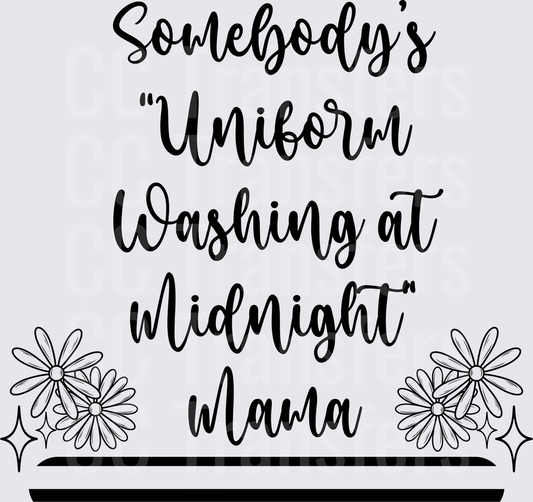 Somebody's Uniform Washing at Midnight Mama DTF