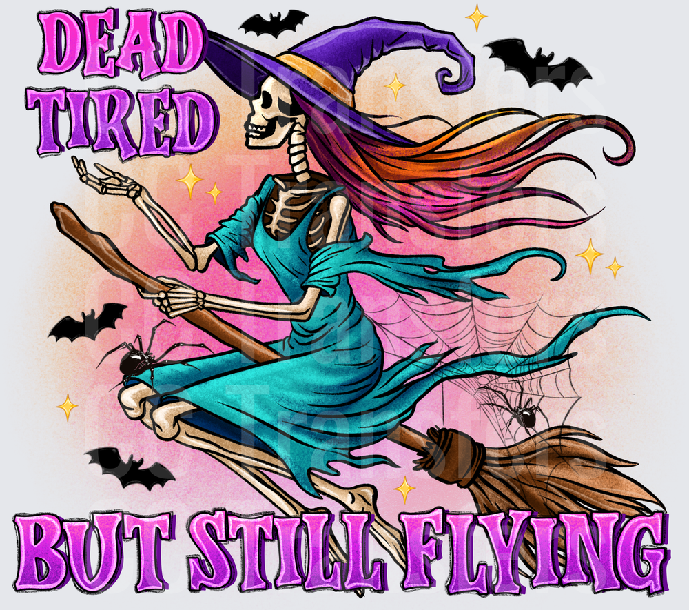 Dead Tired But Still Flying Skeleton Witch Broom (DTF)